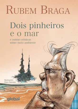 Capa do livro Dois Pinheiros e o Mar e outras crônicas sobre meio ambiente, de Rubem Braga